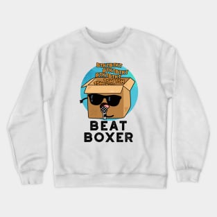 Beat Boxer Cute Beatboxer Box Pun Crewneck Sweatshirt